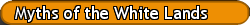 Myths of the White Lands